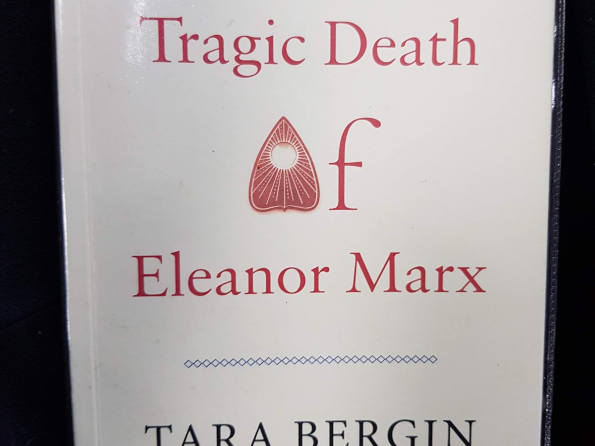 ‘The Tragic Death of Eleanor Marx’&nbsp;Review