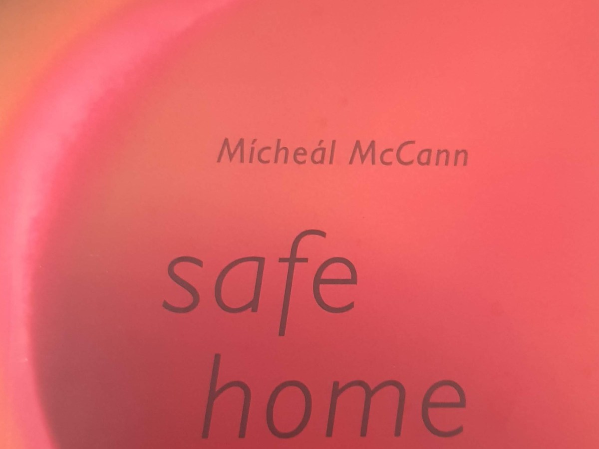 ‘Safe Home’ by Mícheál McCann&nbsp;Review