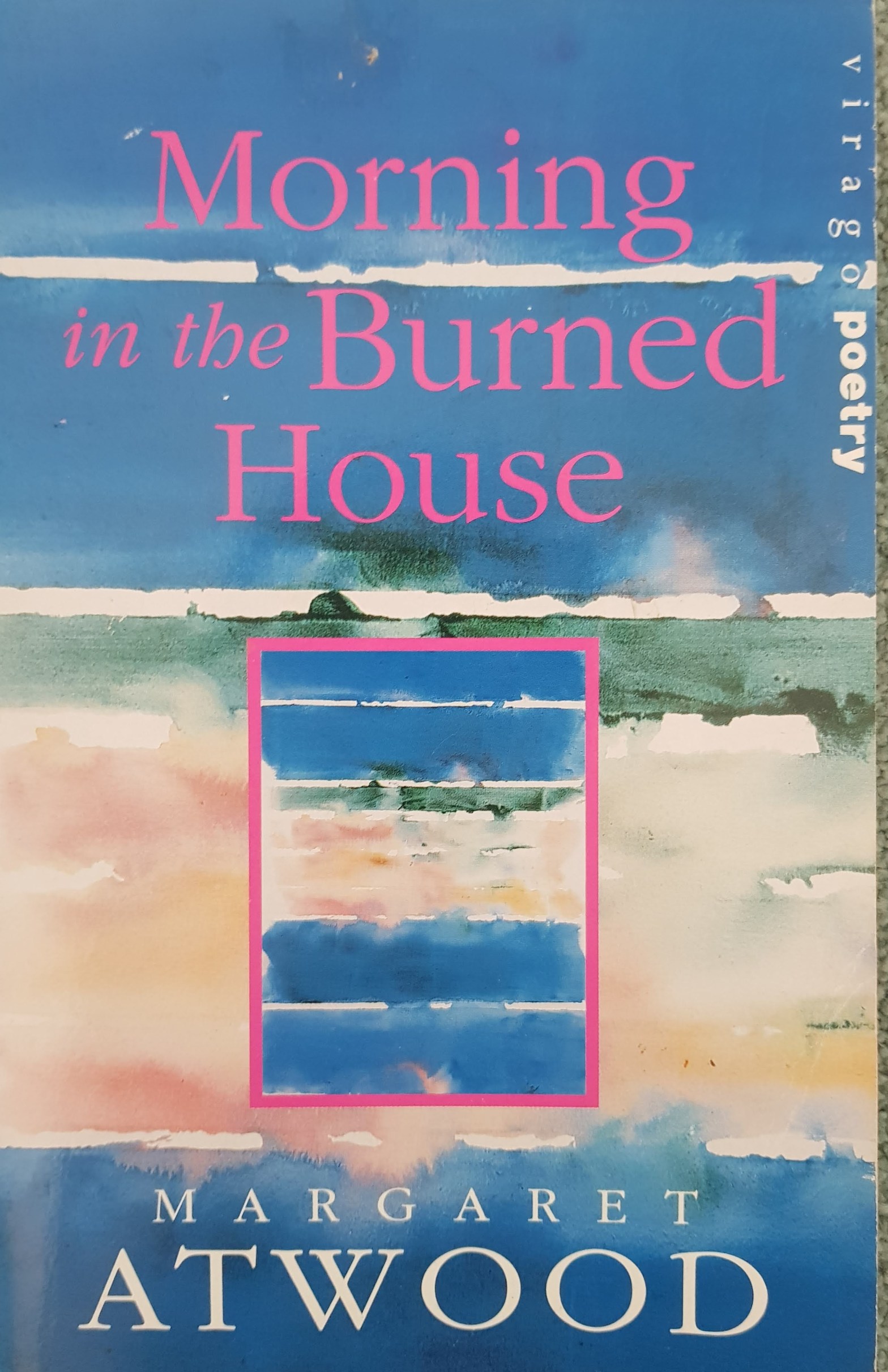 Morning in the Burned House by Margaret Atwood